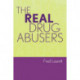 The Real Drug Abusers