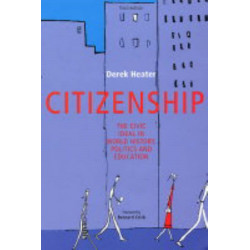 Citizenship: The Civic Ideal in World History, Politics and Education