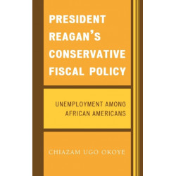 President Reagan's Conservative Fiscal Policy: Unemployment Among African Americans