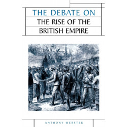 The Debate on the Rise of the British Empire