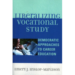 Liberalizing Vocational Study: Democratic Approaches to Career Education