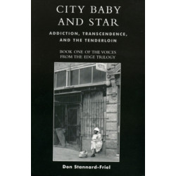 City Baby and Star: Addiction, Transcendence, and the Tenderloin