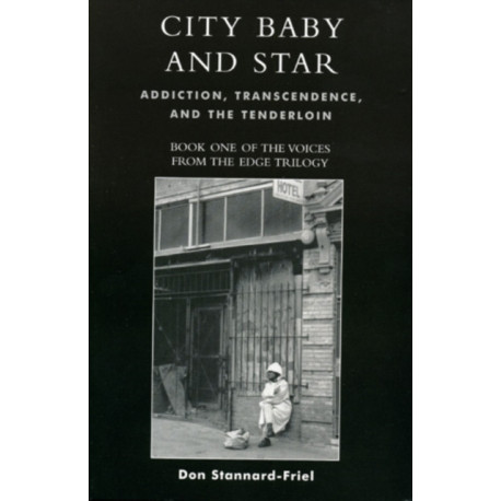 City Baby and Star: Addiction, Transcendence, and the Tenderloin