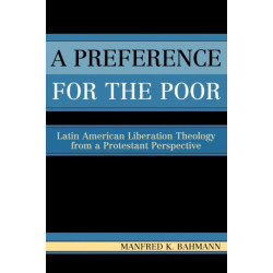 A Preference for the Poor: Latin American Liberation Theology from a Protestant Perspective