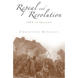 Repeal and Revolution: 1848 in Ireland