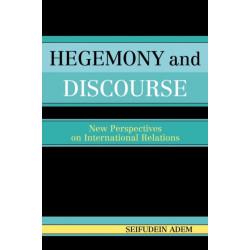 Hegemony and Discourse: New Perspectives on International Relations