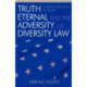 Truth Eternal and the Adversity of Diversity Law: A Simple Philosophy of Truth