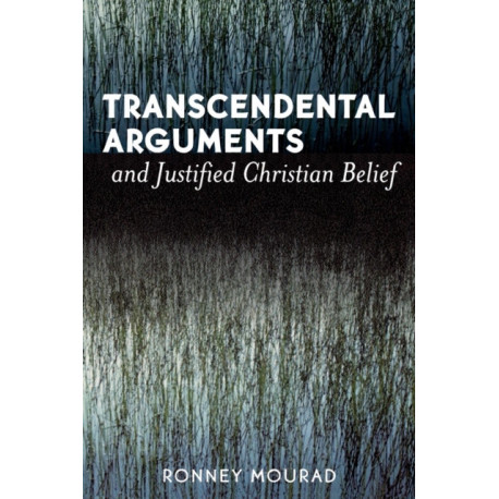 Transcendental Arguments and Justified Christian Belief