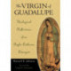 The Virgin of Guadalupe: Theological Reflections of an Anglo-Lutheran Liturgist
