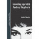 Growing Up with Audrey Hepburn