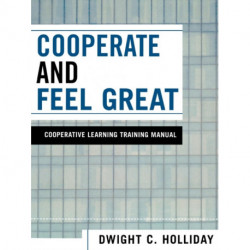 Cooperate and Feel Great: Cooperative Learning Training Manual