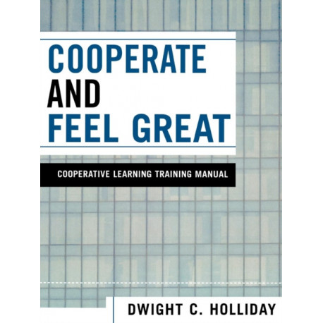 Cooperate and Feel Great: Cooperative Learning Training Manual