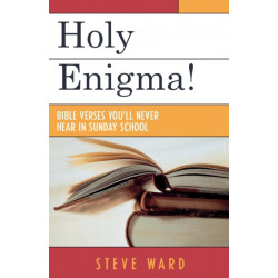 Holy Enigma!: Bible Verses You'll Never Hear in Sunday School