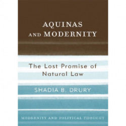 Aquinas and Modernity: The Lost Promise of Natural Law