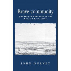Brave Community: The Digger Movement in the English Revolution