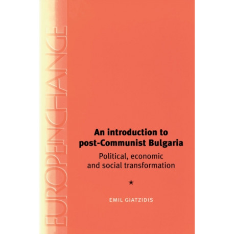 An Introduction to Post-Communist Bulgaria