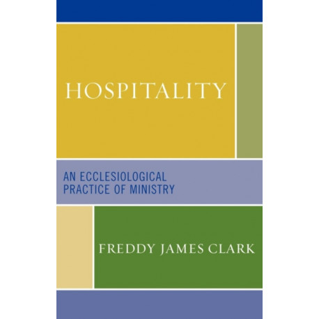 Hospitality: An Ecclesiological Practice of Ministry