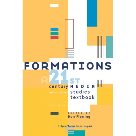 Formations: A 21st century media studies textbook