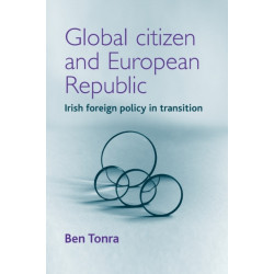 Global Citizen and European Republic: Irish Foreign Policy in Transition