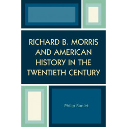 Richard B. Morris and American History in the Twentieth Century
