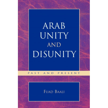 Arab Unity and Disunity: Past and Present