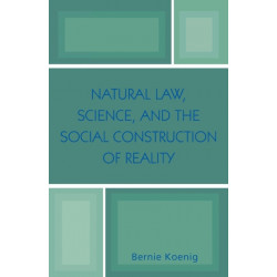 Natural Law, Science, and the Social Construction of Reality