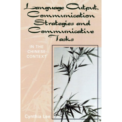 Language Output, Communication Strategies, and Communicative Tasks: In the Chinese Context