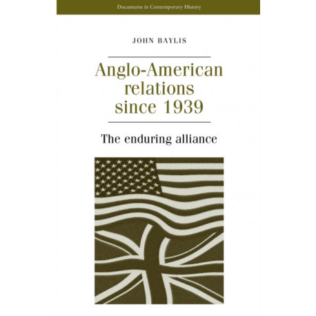 Anglo-American Relations Since 1939