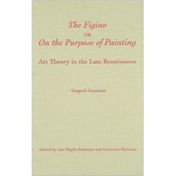 The Figino, or on the Purpose of Painting: Art Theory in the Late Renaissance