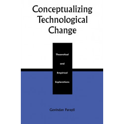 Conceptualizing Technological Change: Theoretical and Empirical Explorations