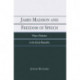 James Madison and Freedom of Speech: Major Debates in the Early Republic