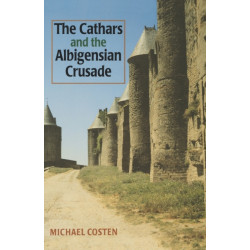 The Cathars and the Albigensian Crusade