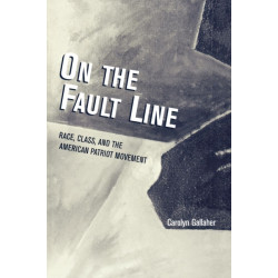 On the Fault Line: Race, Class, and the American Patriot Movement