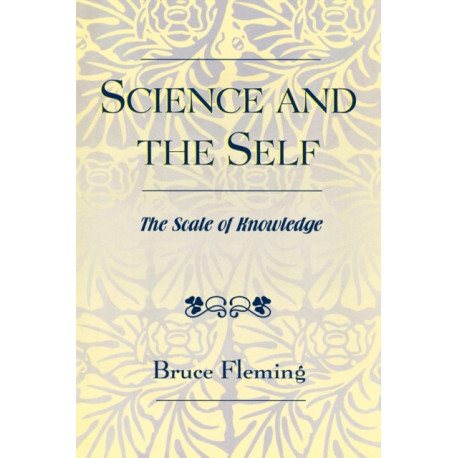 Science and the Self: The Scale of Knowledge