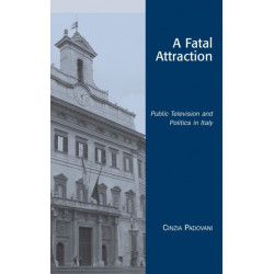 A Fatal Attraction: Public Television and Politics in Italy