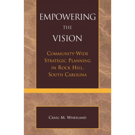 Empowering the Vision: Community-Wide Strategic Planning in Rock Hill, South Carolina