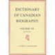 Dictionary of Canadian Biography / Dictionaire Biographique Du Canada: Volume VII, 1836 - 1850