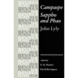 Campaspe and Sappho and Phao: John Lyly