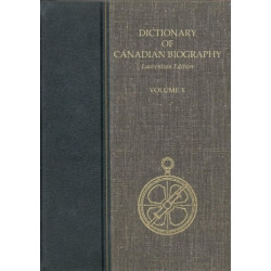 Dictionary of Canadian Biography, Vol. X, Laurentian Edition