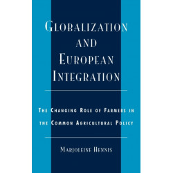 Globalization and European Integration: The Changing Role of Farmers in the Common Agricultural Policy