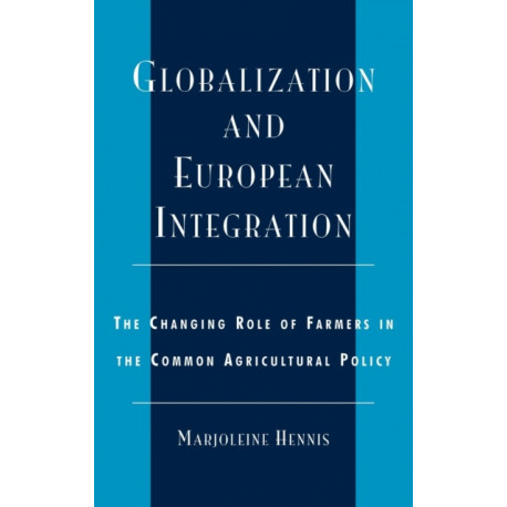 Globalization and European Integration: The Changing Role of Farmers in the Common Agricultural Policy