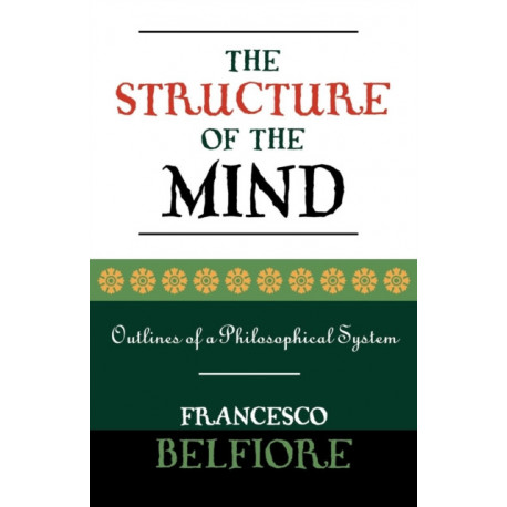The Structure of the Mind: Outlines of a Philosophical System