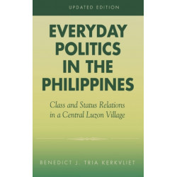 Everyday Politics in the Philippines: Class and Status Relations in a Central Luzon Village
