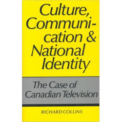 Culture, Communication and National Identity: The Case of Canadian Television