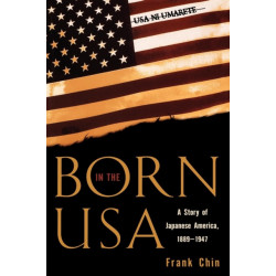 Born in the USA: A Story of Japanese America, 1889-1947