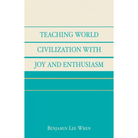 Teaching World Civilization With Joy and Enthusiasm