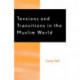 Tensions and Transitions in the Muslim World