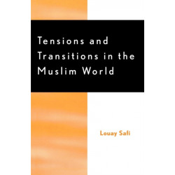 Tensions and Transitions in the Muslim World