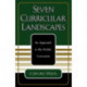 Seven Curricular Landscapes: An Approach to the Holistic Curriculum