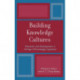 Building Knowledge Cultures: Education and Development in the Age of Knowledge Capitalism